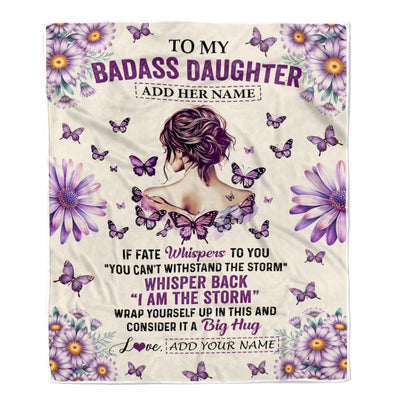 Personalized To My Badass Daughter Blanket From Dad Mom Purple Butterfly I Am The Storm Daughter Gifts Birthday Graduation Christmas Customized Fleece Blanket | siriusteestore