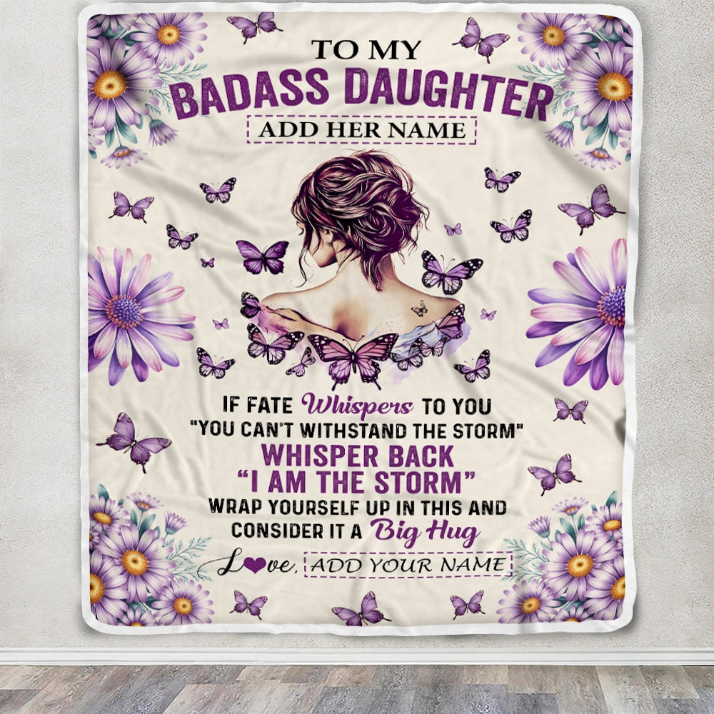 Personalized To My Badass Daughter Blanket From Dad Mom Purple Butterfly I Am The Storm Daughter Gifts Birthday Graduation Christmas Customized Fleece Blanket | siriusteestore