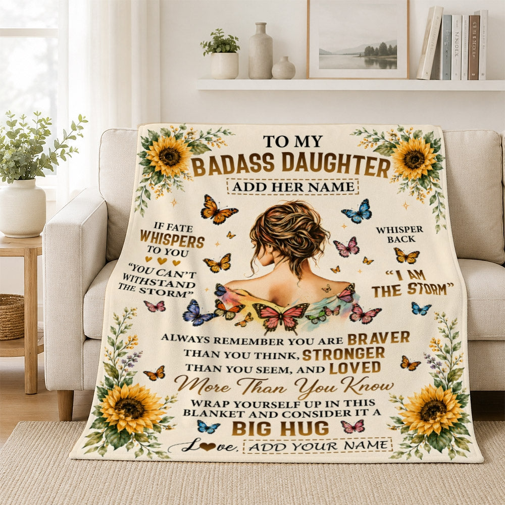 Personalized To My Badass Daughter Gifts From Mom Dad Sunflower Butterfly I Am The Storm Birthday Gift For Daughter Inspirational Christmas Fleece Blanket | siriusteestore