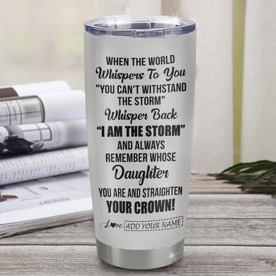 Personalized To My Badass Daughter I Am The Storm Tumbler From Dad Mom Father Beautiful Daughter Birthday Gifts Graduation Christmas Adults Custom Stainless Steel Mug | siriusteestore