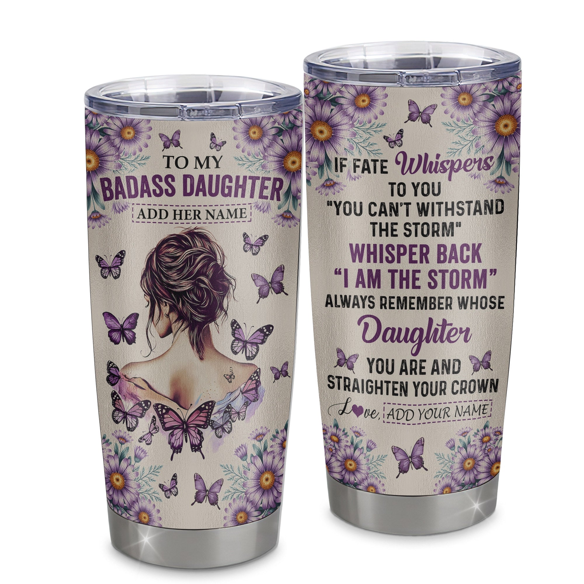 Personalized To My Badass Daughter Tumbler From Dad Mom Purple Butterfly I Am The Storm Daughter Gifts Birthday Graduation Christmas Custom Stainless Steel Travel Mug | siriusteestore