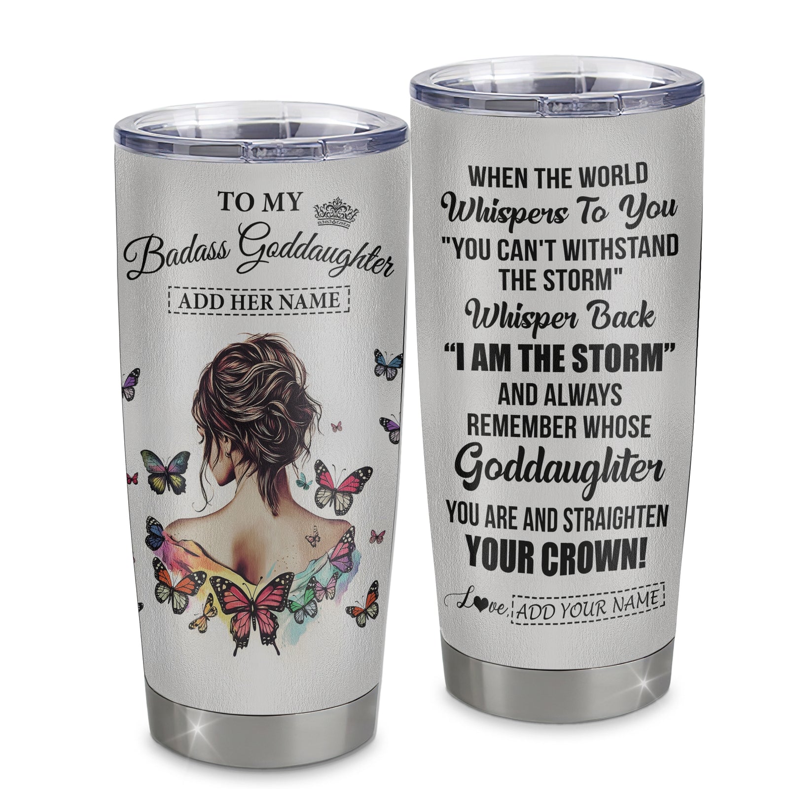 Personalized To My Badass Goddaughter I Am The Storm Tumbler From Godmother Beautiful Goddaughter Birthday Gifts Graduation Christmas Adults Custom Stainless Steel Mug | siriusteestore
