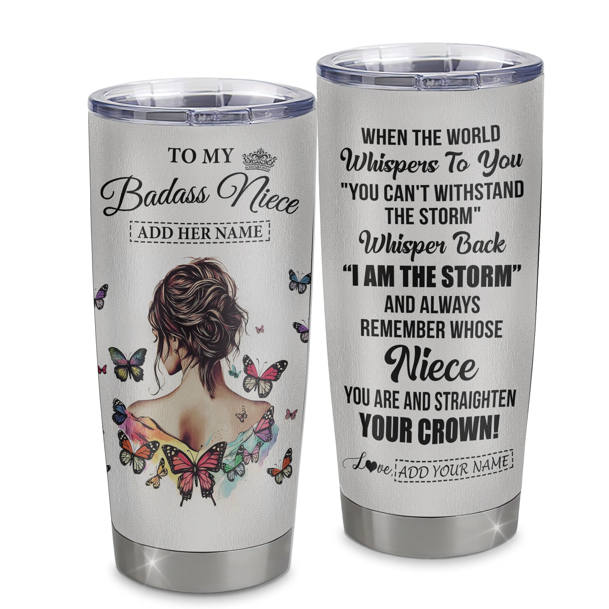 Personalized To My Badass Niece I Am The Storm Tumbler From Uncle Aunt Auntie Beautiful Niece Birthday Gifts Graduation Christmas Adults Custom Stainless Steel Mug | siriusteestore