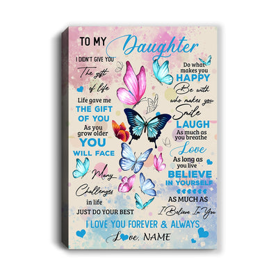 Personalized To My Beautiful Daughter Canvas from Mom Dad I Didn't Give You The Gift Of Life Butterfly Birthday Custom Wall Art Print Home Decor Framed Canvas | siriusteestore