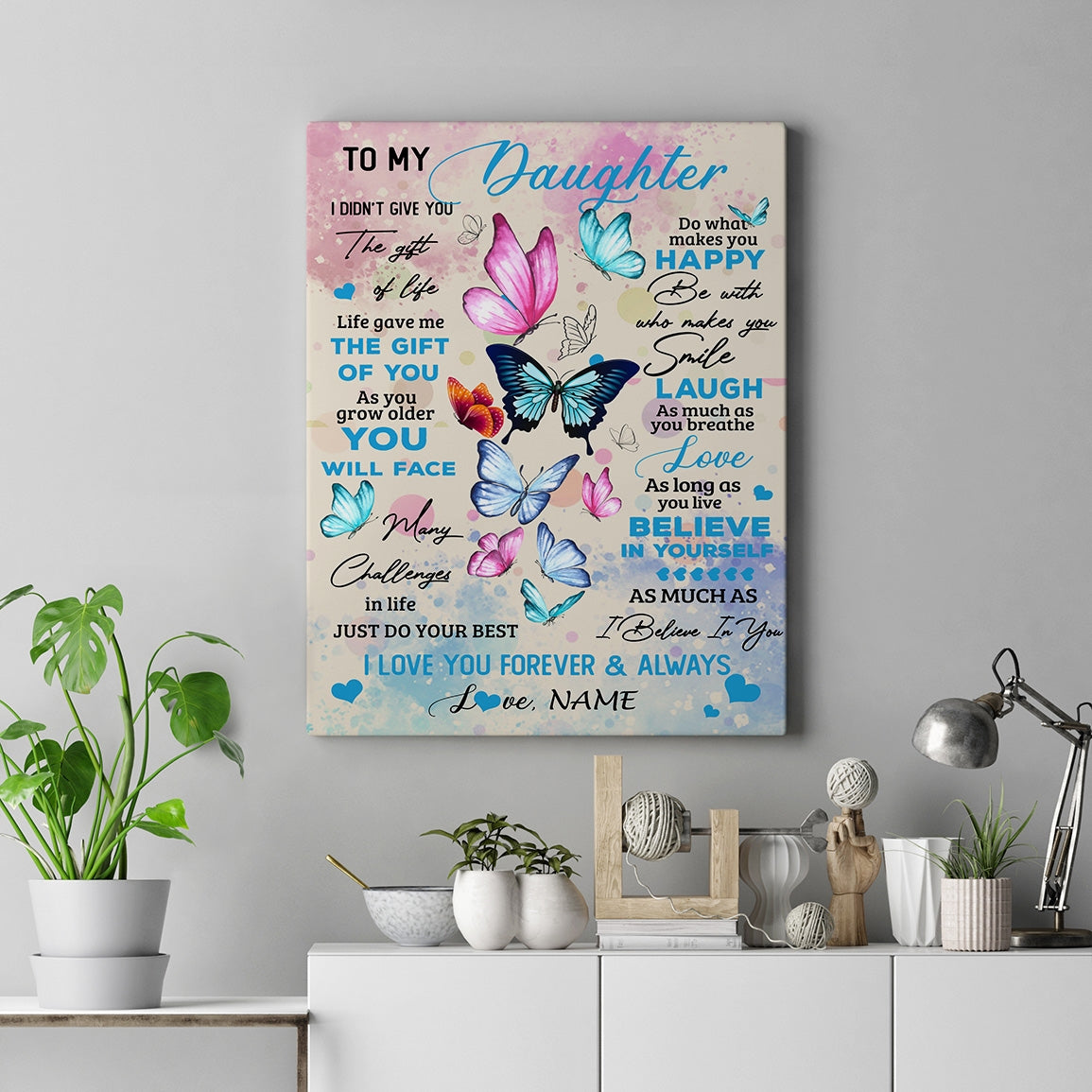 Personalized To My Beautiful Daughter Canvas from Mom Dad I Didn't Give You The Gift Of Life Butterfly Birthday Custom Wall Art Print Home Decor Framed Canvas | siriusteestore