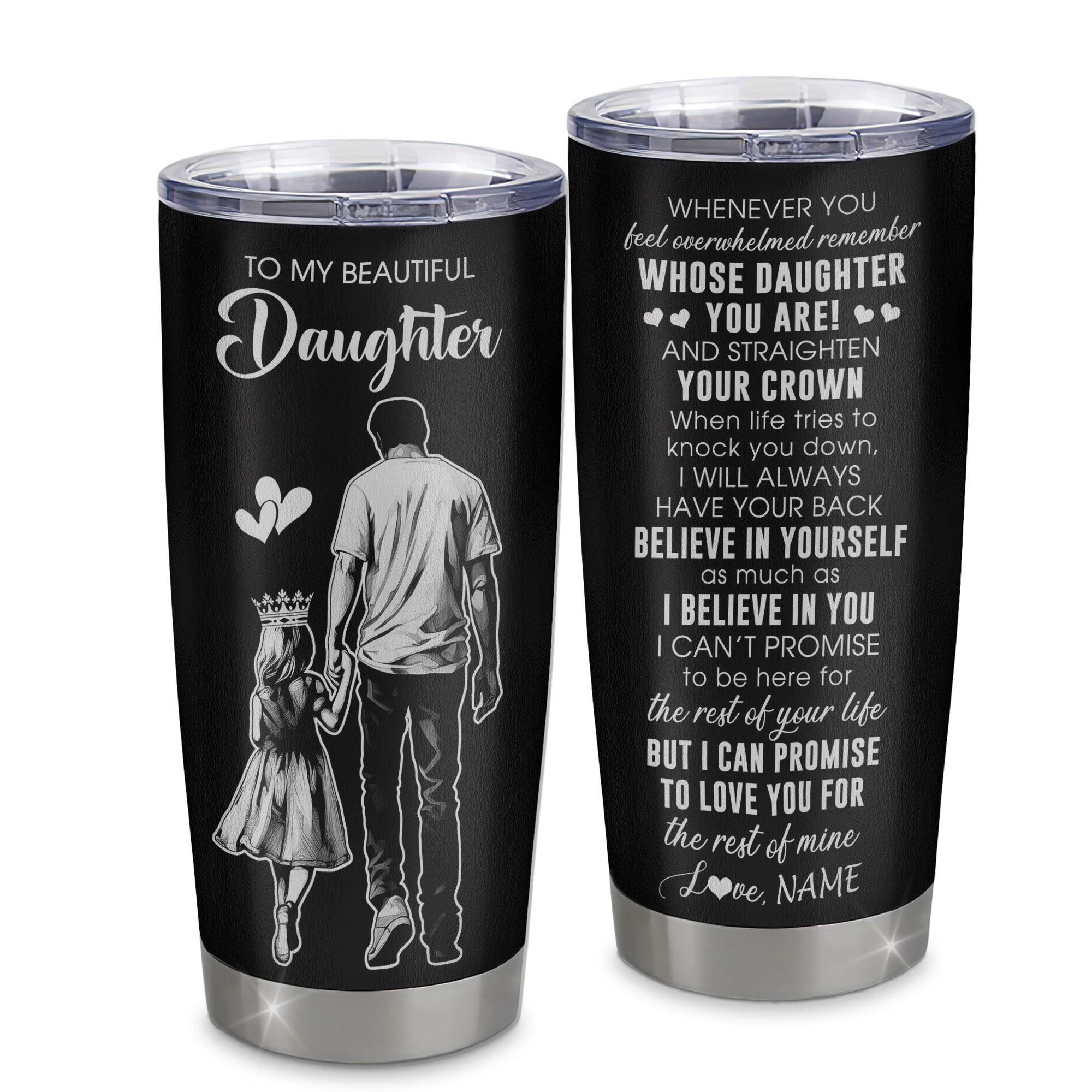 Personalized To My Beautiful Daughter Tumbler From Dad Father Believe In Yourself Daughter Birthday Gifts Christmas Custom Stainless Steel Cup Travel Mug | siriusteestore