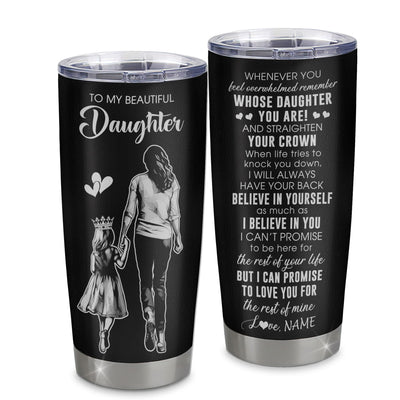 Personalized To My Beautiful Daughter Tumbler From Mom Mother Father Believe In Yourself Daughter Birthday Gifts Christmas Custom Stainless Steel Cup Travel Mug | siriusteestore