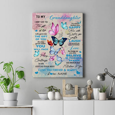 Personalized To My Beautiful Granddaughter Canvas from Grandma Nana I Didn't Give You The Gift Of Life Butterfly Birthday Custom Wall Art Print Home Decor Framed Canvas | siriusteestore