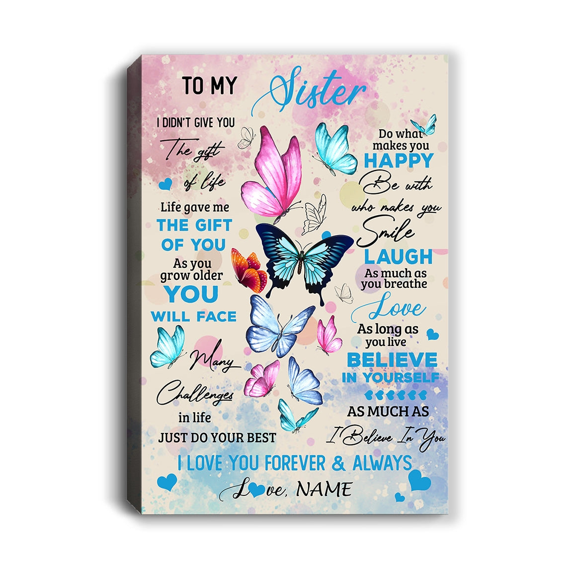 Personalized To My Beautiful Sister Canvas from Sister Brother I Didn't Give You The Gift Of Life Butterfly Birthday Custom Wall Art Print Home Decor Framed Canvas | siriusteestore