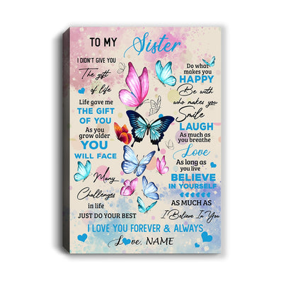 Personalized To My Beautiful Sister Canvas from Sister Brother I Didn't Give You The Gift Of Life Butterfly Birthday Custom Wall Art Print Home Decor Framed Canvas | siriusteestore