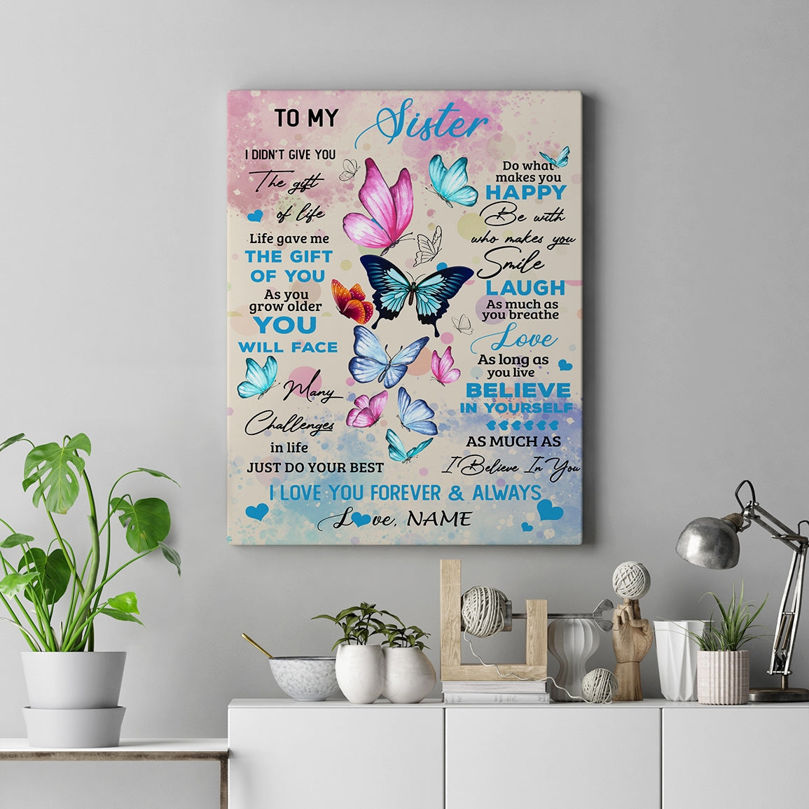 Personalized To My Beautiful Sister Canvas from Sister Brother I Didn't Give You The Gift Of Life Butterfly Birthday Custom Wall Art Print Home Decor Framed Canvas | siriusteestore