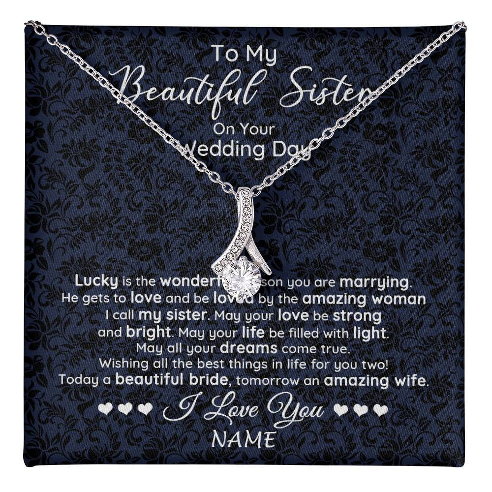 Alluring Beauty Necklace 14K White Gold Finish | 1 | Personalized To My Beautiful Sister On Your Wedding Day Necklace To Bride From Sister Little Sis Pendant Jewelry Customized Gift Box Message Card | siriusteestore