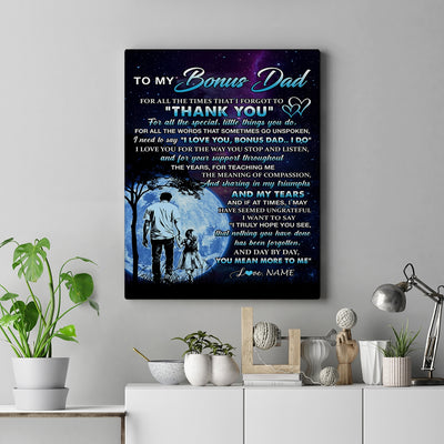 Personalized To My Bonus Dad Canvas From Daughter Thank You Day By Day Stepdad Birthday Fathers Day Thanksgiving Christmas Custom Wall Art Print Framed Canvas | siriusteestore