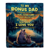 Personalized To My Bonus Dad Gifts Blanket From Stepson Stepdaughter I Love You Bear Stepdad Birthday Gifts Present For Fathers Day Christmas Fleece Blanket | siriusteestore