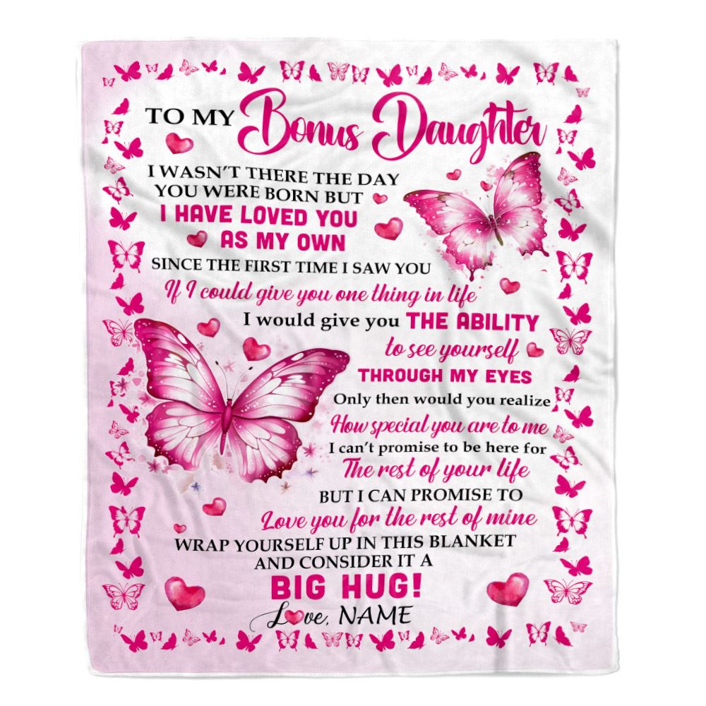 Personalized To My Bonus Daughter Blanket From Bonus Mom Dad I Have Loved You Stepdaughter Birthday Gifts Graduation Christmas Customized Fleece Throw Blanket | siriusteestore