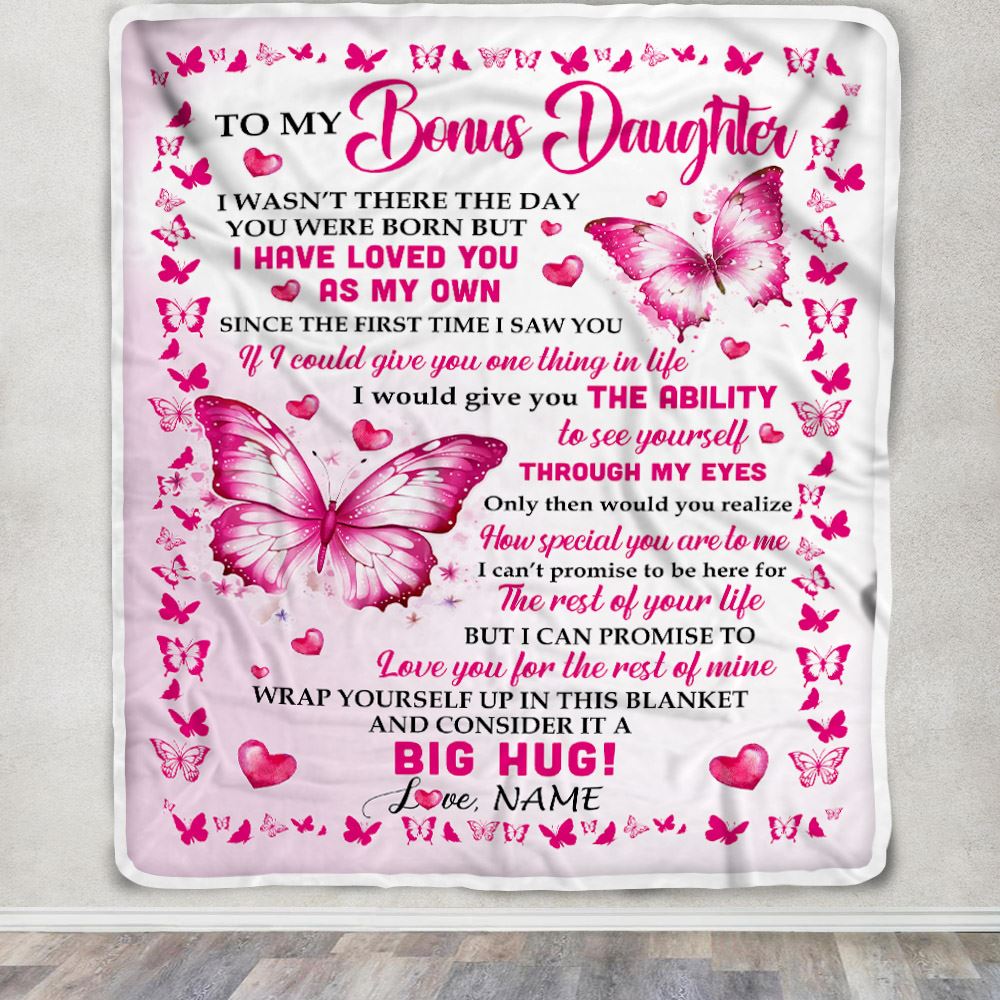 Personalized To My Bonus Daughter Blanket From Bonus Mom Dad I Have Loved You Stepdaughter Birthday Gifts Graduation Christmas Customized Fleece Throw Blanket | siriusteestore
