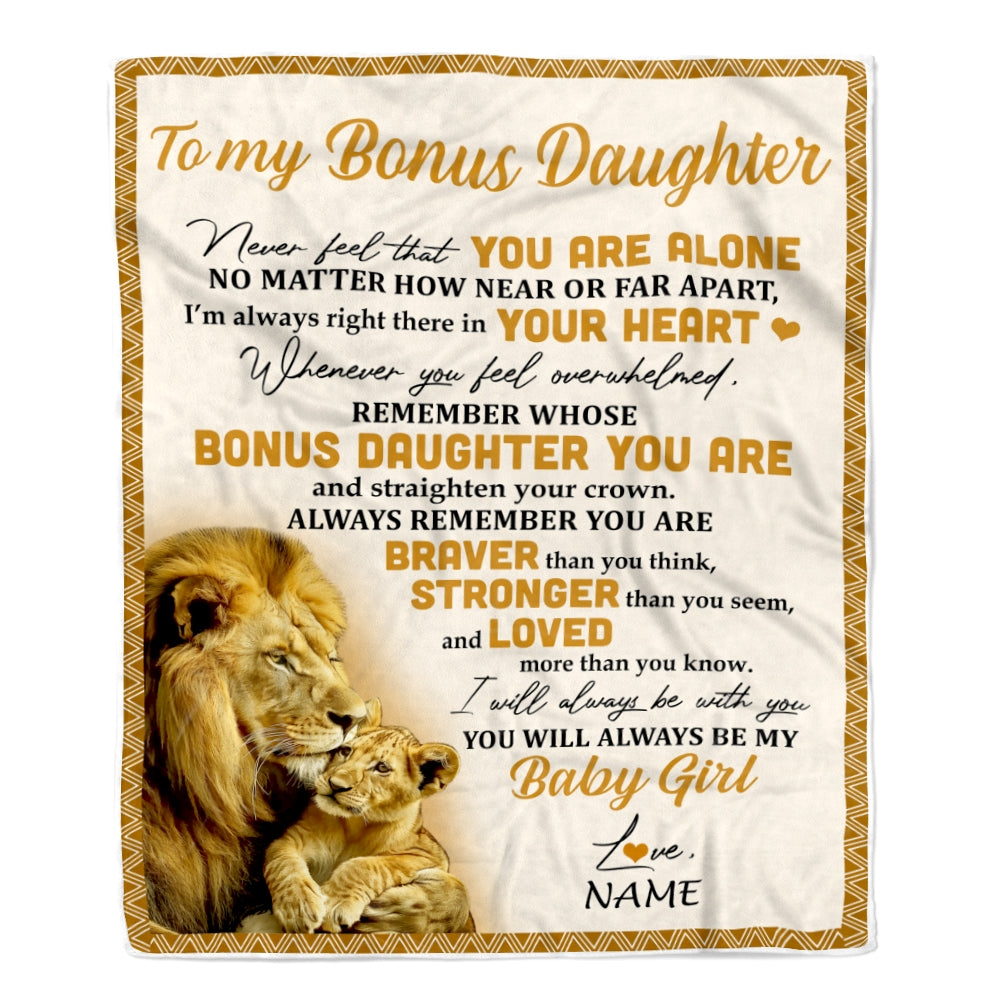 Personalized To My Bonus Daughter Blanket From Stepdad Lion Never Feel That You Are Alone Great Stepdaughter Birthday Graduation Christmas Fleece Blanket | siriusteestore