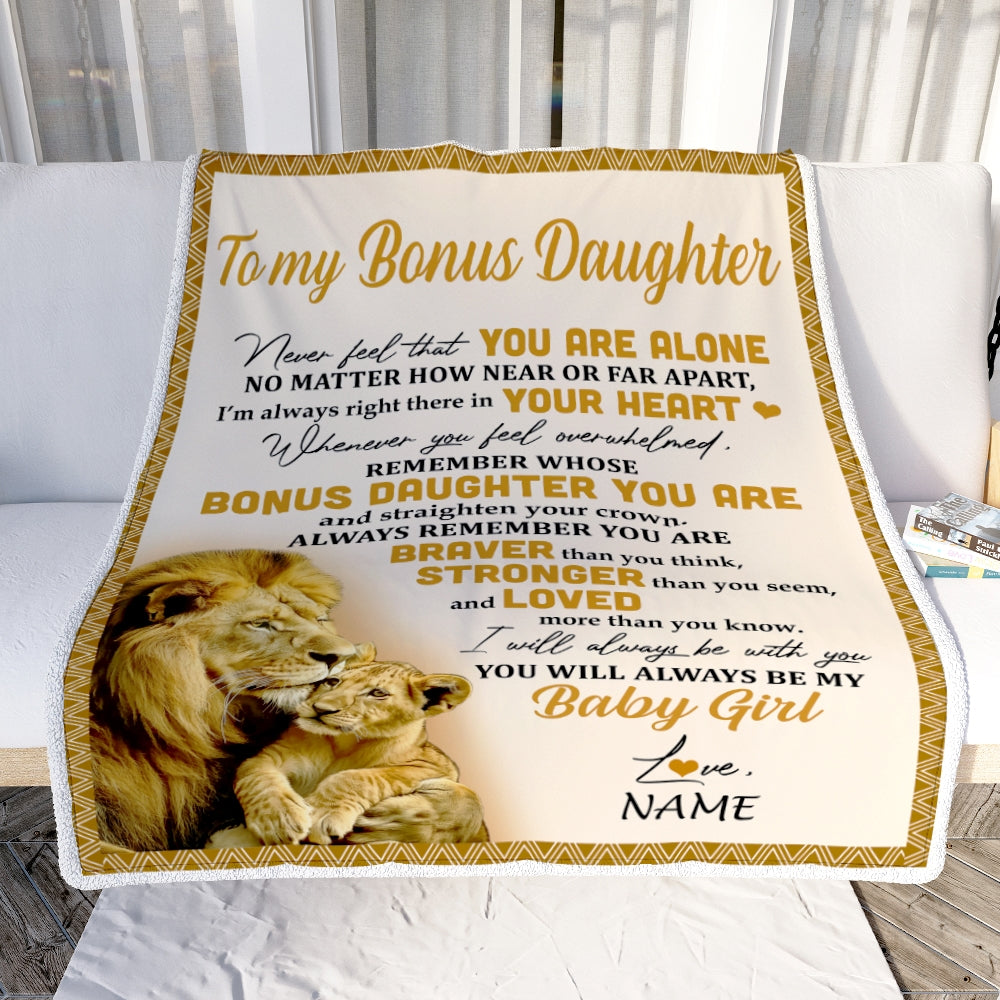 Personalized To My Bonus Daughter Blanket From Stepdad Lion Never Feel That You Are Alone Great Stepdaughter Birthday Graduation Christmas Fleece Blanket | siriusteestore