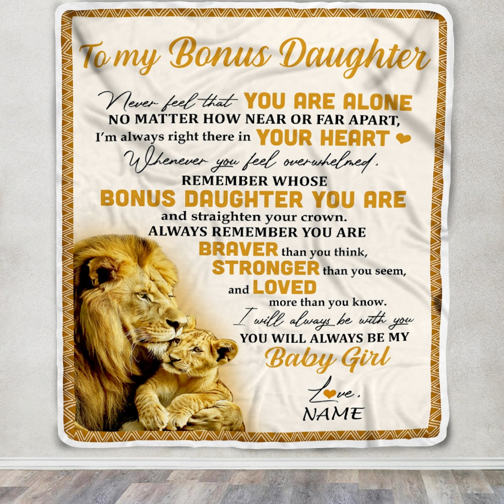 Personalized To My Bonus Daughter Blanket From Stepdad Lion Never Feel That You Are Alone Great Stepdaughter Birthday Graduation Christmas Fleece Blanket | siriusteestore