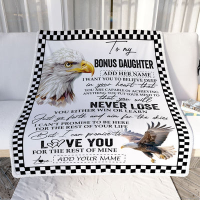 Personalized To My Bonus Daughter Blanket From Stepdad You Will Never Lose Eagle Stepdaughter Birthday Gifts Graduation Christmas Customized Fleece Blanket | siriusteestore