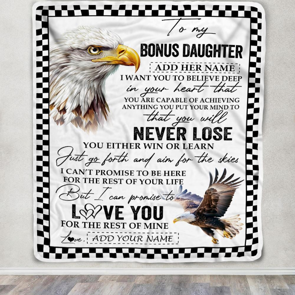 Personalized To My Bonus Daughter Blanket From Stepdad You Will Never Lose Eagle Stepdaughter Birthday Gifts Graduation Christmas Customized Fleece Blanket | siriusteestore