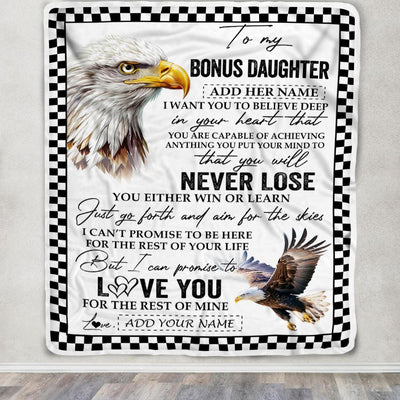 Personalized To My Bonus Daughter Blanket From Stepdad You Will Never Lose Eagle Stepdaughter Birthday Gifts Graduation Christmas Customized Fleece Blanket | siriusteestore