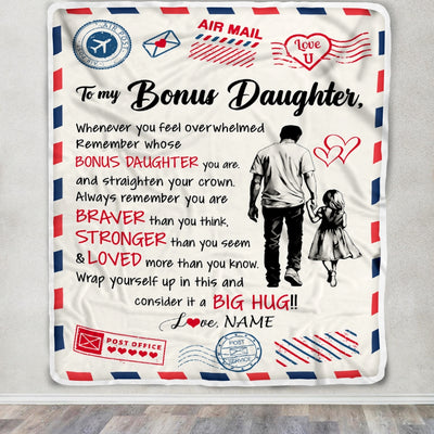 Personalized To My Bonus Daughter Blanket From Stepfather Braver Stronger Loved Airmail Stepdaughter Birthday Graduation Christmas Customized Fleece Blanket | siriusteestore