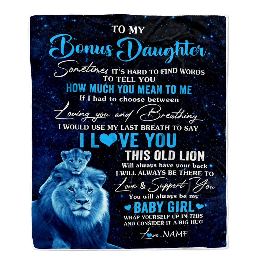 Personalized To My Bonus Daughter Blanket From Stepfather I Love You This Old Lion Daughter Birthday Graduation Christmas Customized Bed Fleece Throw Blanket | siriusteestore