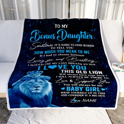 Personalized To My Bonus Daughter Blanket From Stepfather I Love You This Old Lion Daughter Birthday Graduation Christmas Customized Bed Fleece Throw Blanket | siriusteestore
