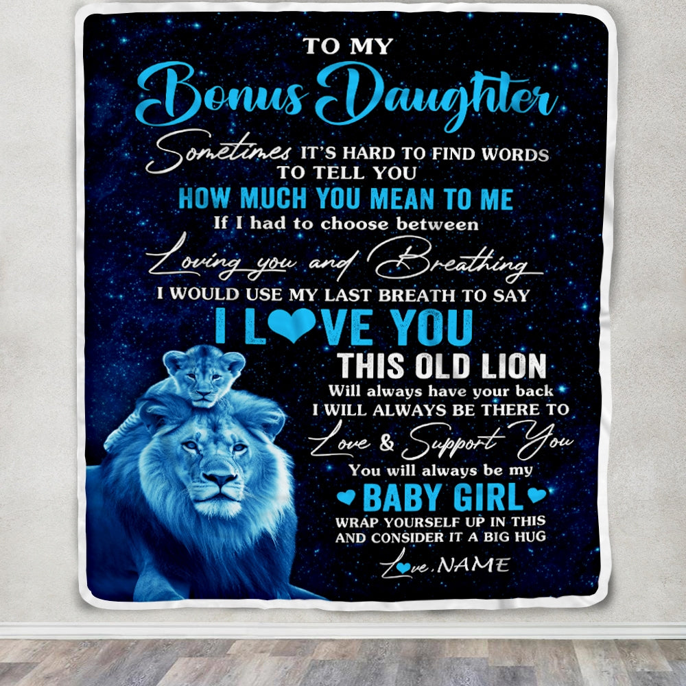 Personalized To My Bonus Daughter Blanket From Stepfather I Love You This Old Lion Daughter Birthday Graduation Christmas Customized Bed Fleece Throw Blanket | siriusteestore