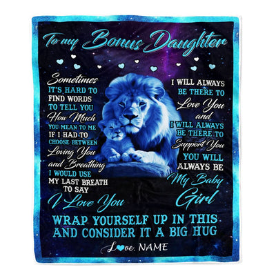 Personalized To My Bonus Daughter Blanket From Stepfather Sometimes It's Hard Lion Stepdaughter Gift Birthday Graduation Christmas Customized Fleece Blanket | siriusteestore