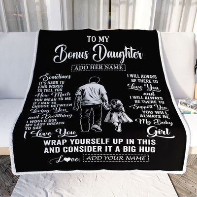 Personalized To My Bonus Daughter Blanket From Stepfather Stepdad Sometimes It's Hard Stepdaughter Birthday Gifts Christmas Customized Fleece Throw Blanket | siriusteestore