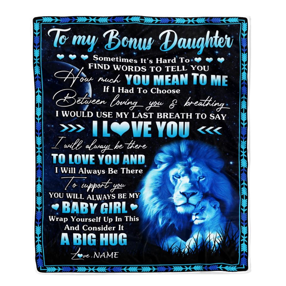 Personalized To My Bonus Daughter Blanket From Stepfather You Mean Yo Me My Baby Boy Lion Stepdaughter Birthday Graduation Christmas Customized Fleece Blanket | siriusteestore