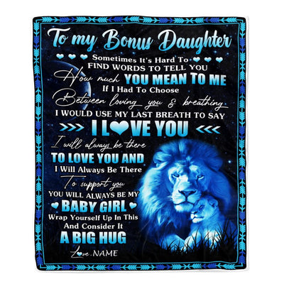 Personalized To My Bonus Daughter Blanket From Stepfather You Mean Yo Me My Baby Boy Lion Stepdaughter Birthday Graduation Christmas Customized Fleece Blanket | siriusteestore