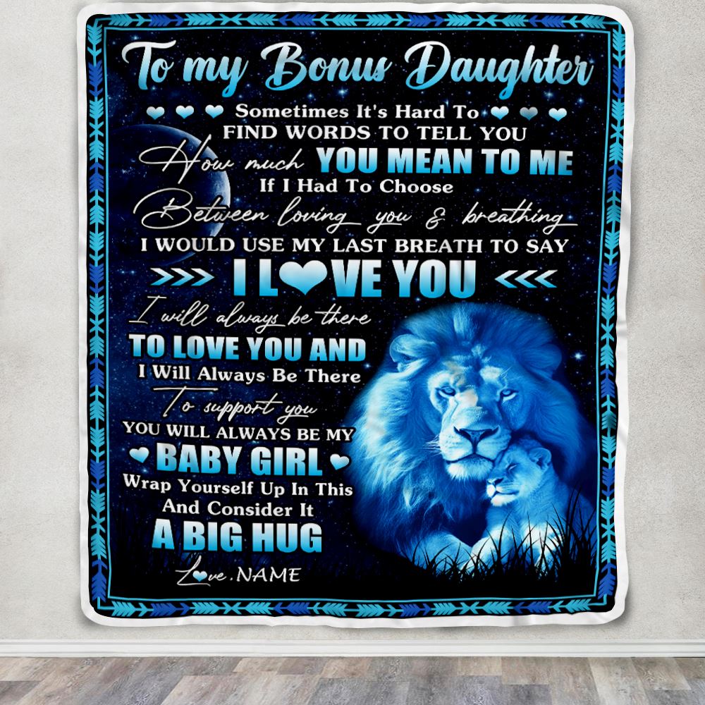 Personalized To My Bonus Daughter Blanket From Stepfather You Mean Yo Me My Baby Boy Lion Stepdaughter Birthday Graduation Christmas Customized Fleece Blanket | siriusteestore