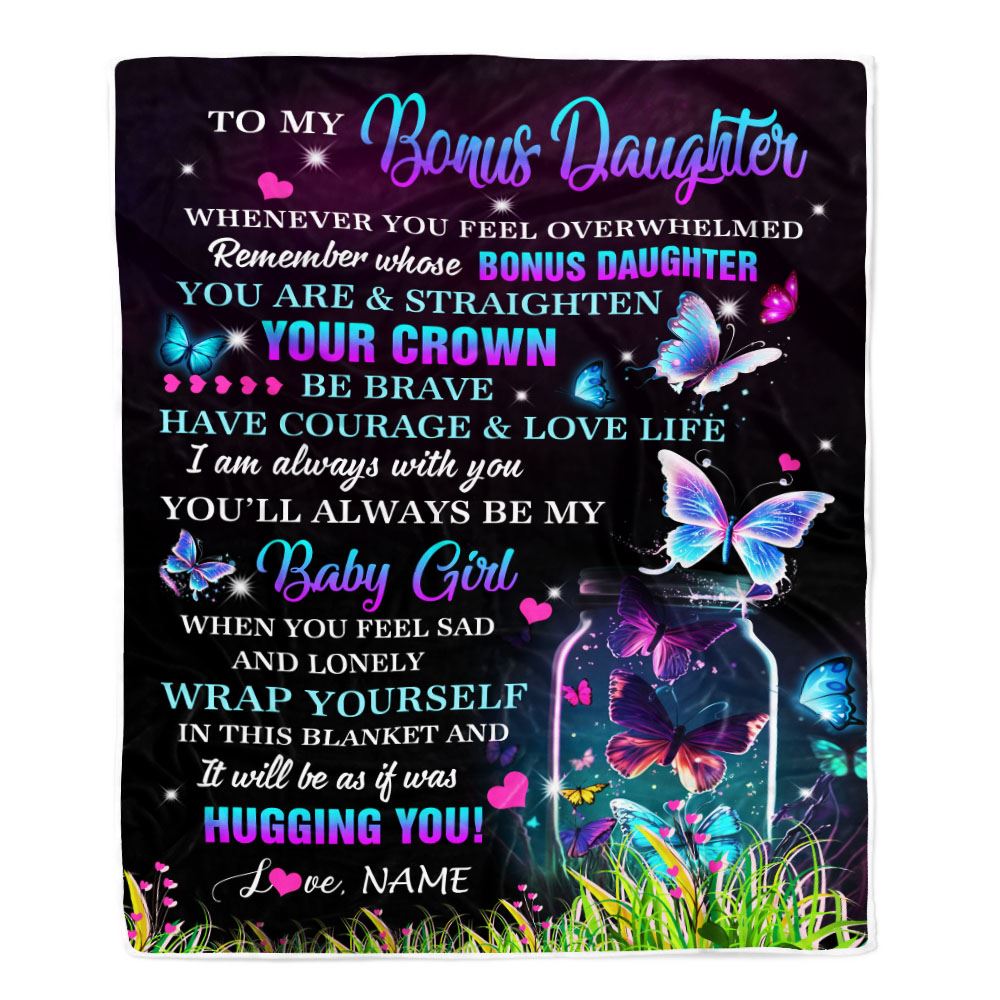 Personalized To My Bonus Daughter Blanket From Stepmom Butterfly Straighten Your Crown Inspirational Stepdaughter Birthday Christmas Customized Fleece Blanket | siriusteestore