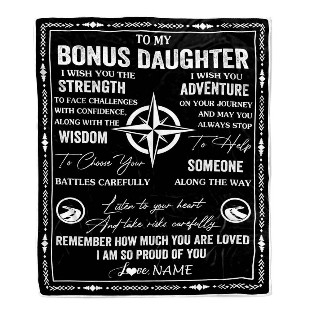 Personalized To My Bonus Daughter Blanket From Stepmom Dad I Wish You The Strength Stepdaughter Birthday Gifts Graduation Christmas Customized Fleece Blanket | siriusteestore
