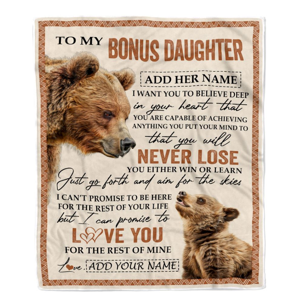 Personalized To My Bonus Daughter Blanket From Stepmom Dad You Will Never Lose Bear Stepdaughter Birthday Gifts Graduation Christmas Customized Fleece Blanket | siriusteestore