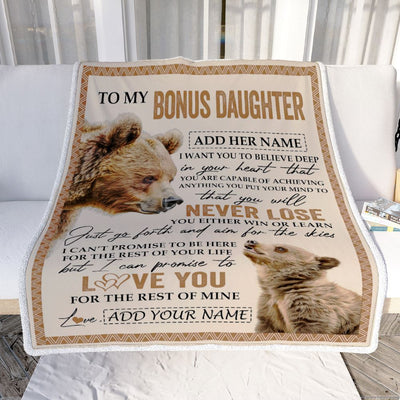 Personalized To My Bonus Daughter Blanket From Stepmom Dad You Will Never Lose Bear Stepdaughter Birthday Gifts Graduation Christmas Customized Fleece Blanket | siriusteestore