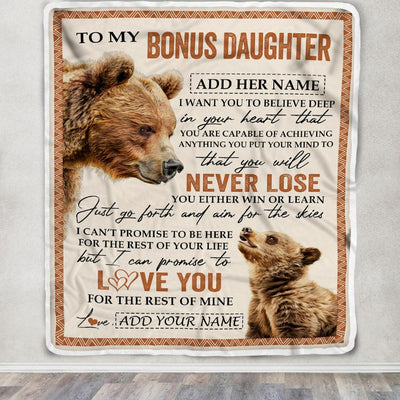 Personalized To My Bonus Daughter Blanket From Stepmom Dad You Will Never Lose Bear Stepdaughter Birthday Gifts Graduation Christmas Customized Fleece Blanket | siriusteestore