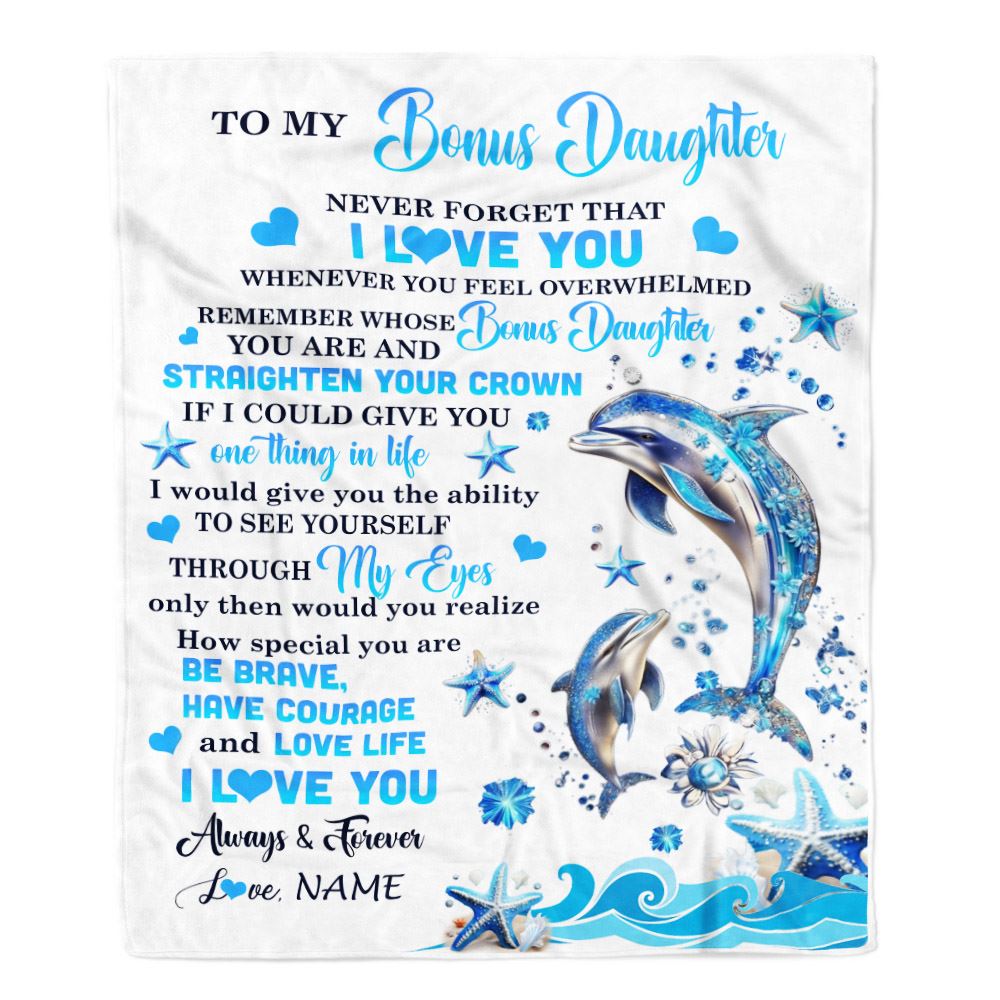 Personalized To My Bonus Daughter Blanket From Stepmom Dophin Never Forget I Love You Stepdaughter Birthday Graduation Christmas Customized Gift Fleece Blanket | siriusteestore