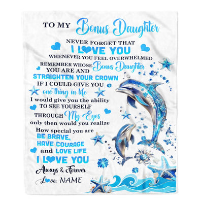 Personalized To My Bonus Daughter Blanket From Stepmom Dophin Never Forget I Love You Stepdaughter Birthday Graduation Christmas Customized Gift Fleece Blanket | siriusteestore