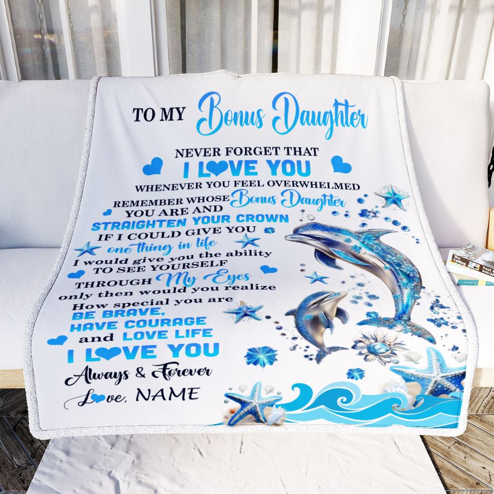 Personalized To My Bonus Daughter Blanket From Stepmom Dophin Never Forget I Love You Stepdaughter Birthday Graduation Christmas Customized Gift Fleece Blanket | siriusteestore