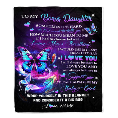 Personalized To My Bonus Daughter Blanket From Stepmom Loving You And Breathing Butterfly Stepdaughter Birthday Christmas Customized Bed Fleece Throw Blanket | siriusteestore