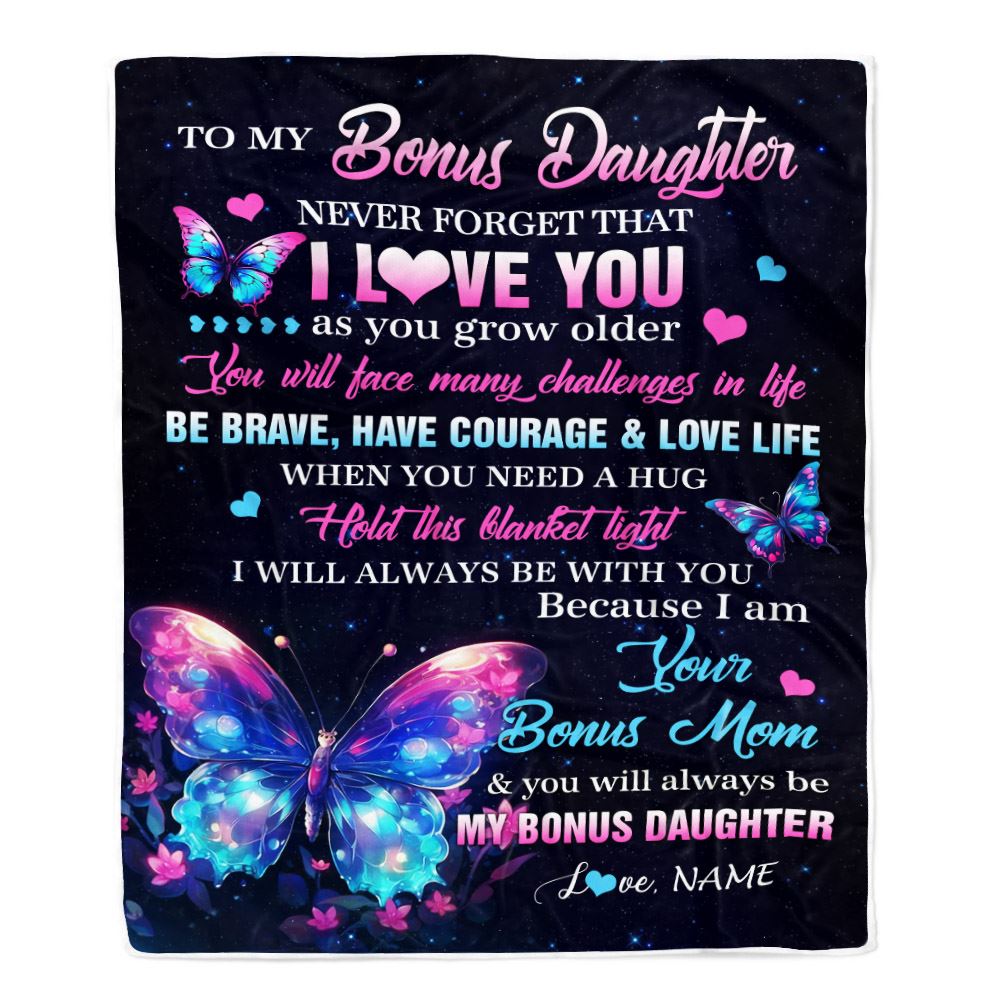 Personalized To My Bonus Daughter Blanket From Stepmom Never Forget I Love You Butterfly Birthday Gifts For Stepdaughter Christmas Customized Fleece Blanket | siriusteestore
