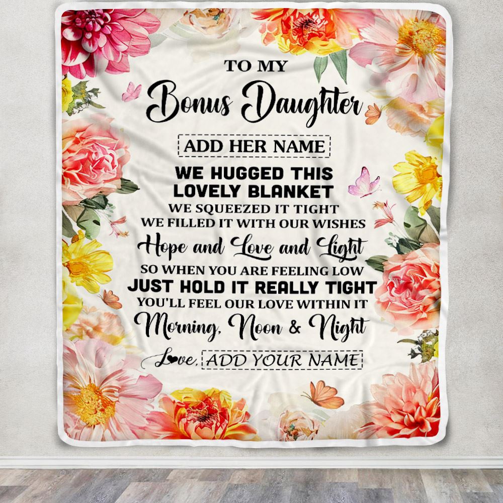 Personalized To My Bonus Daughter Blanket From Stepmom Stepdad Floral We Hugged This Lovely Stepdaughter Birthday Gifts Christmas Customized Fleece Blanket | siriusteestore