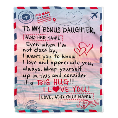 Personalized To My Bonus Daughter Blanket From Stepmom Stepdad Letter Mail To Stepdaughter Happy Birthday Gifts Christmas Graduation Customized Fleece Blanket | siriusteestore