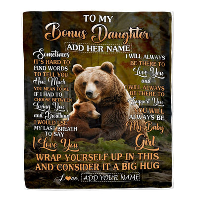 Personalized To My Bonus Daughter Blanket From Stepmom Stepdad Sometimes It's Hard Bear Stepdaughter Birthday Gifts Christmas Customized Fleece Throw Blanket | siriusteestore