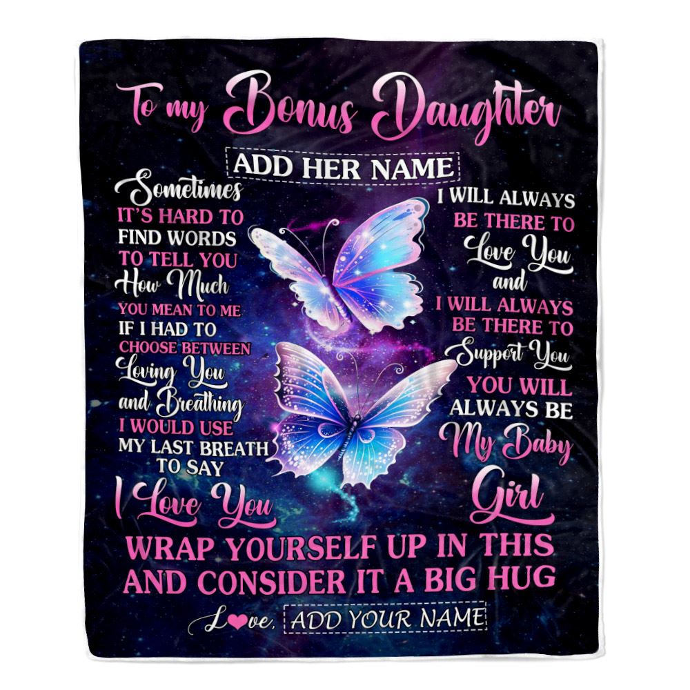 Personalized To My Bonus Daughter Blanket From Stepmom Stepdad Sometimes It's Hard Butterfly Stepdaughter Birthday Gifts Christmas Customized Fleece Blanket | siriusteestore