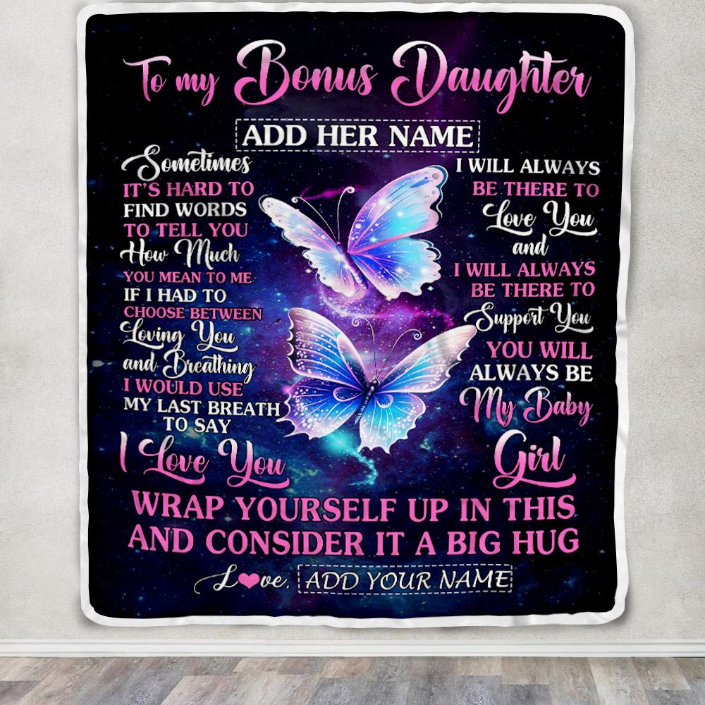 Personalized To My Bonus Daughter Blanket From Stepmom Stepdad Sometimes It's Hard Butterfly Stepdaughter Birthday Gifts Christmas Customized Fleece Blanket | siriusteestore